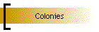 Colonies