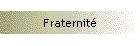 Fraternité